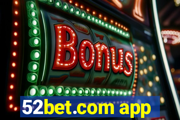 52bet.com app